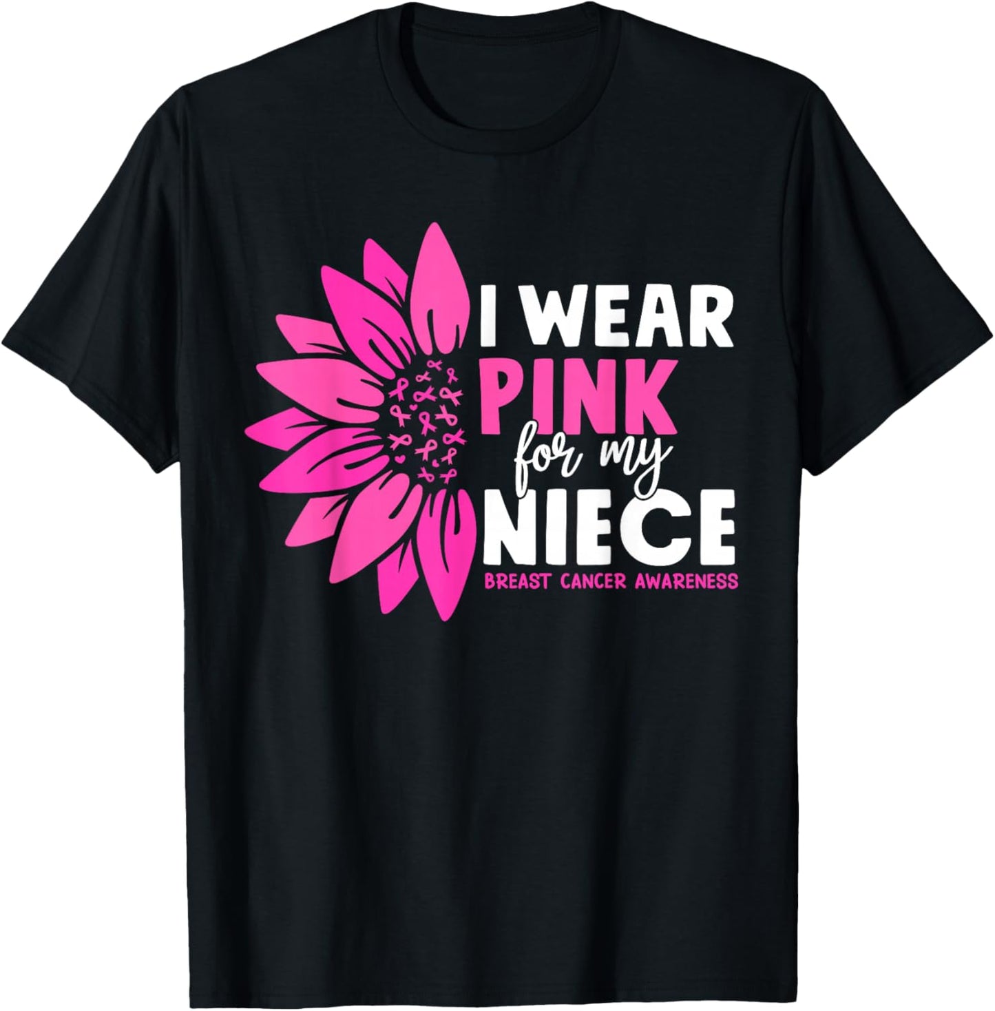 I wear Pink for my Niece Breast Cancer Awareness T-Shirt - T-Shirt | Black