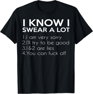 I Know I Swear A Lot You Can Fuck Funny Shirt Gift T-Shirt - T-Shirt | Black