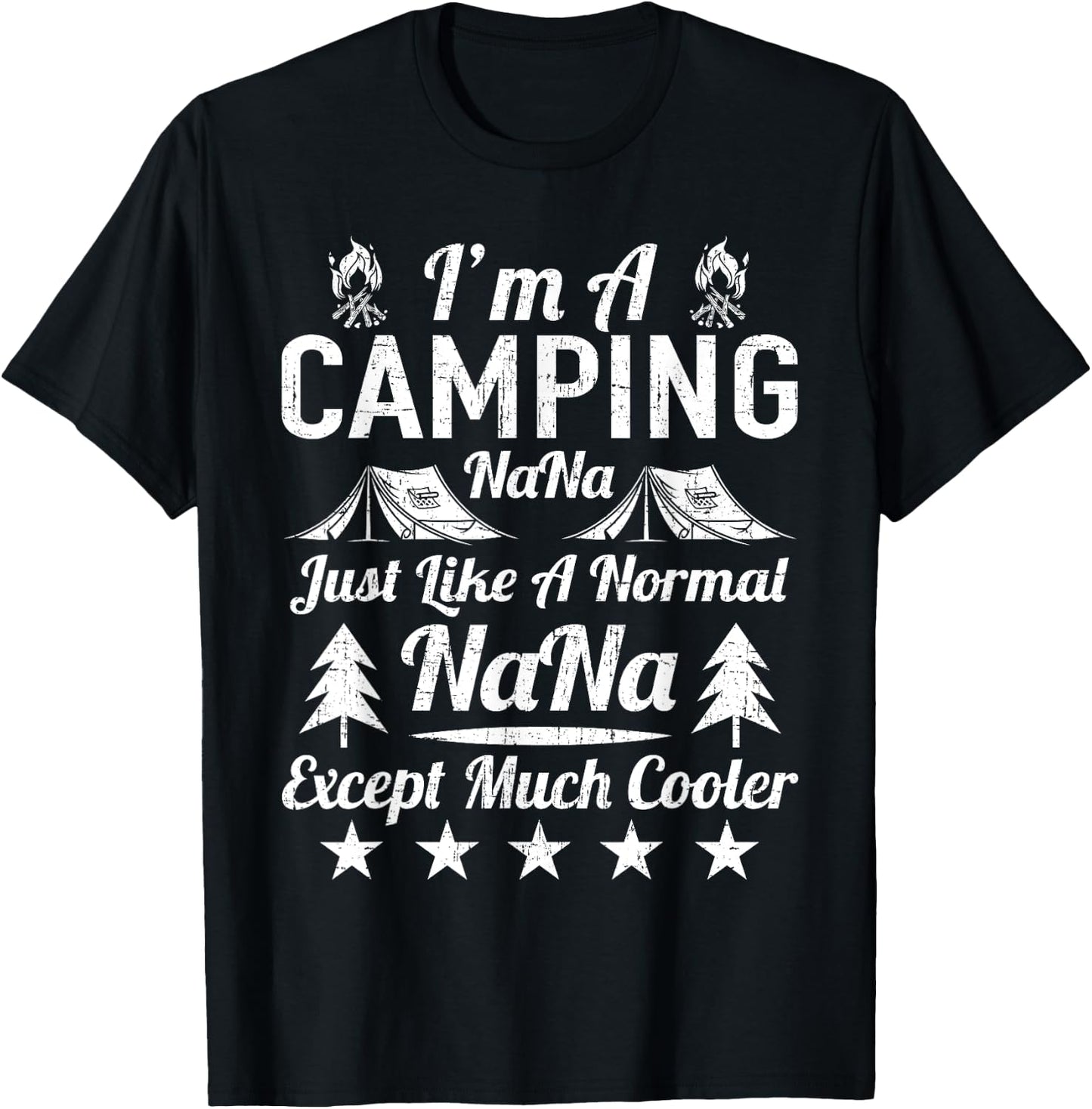 I'm A Camping Nana Just Like A Normal T-Shirt - T-Shirt | Black