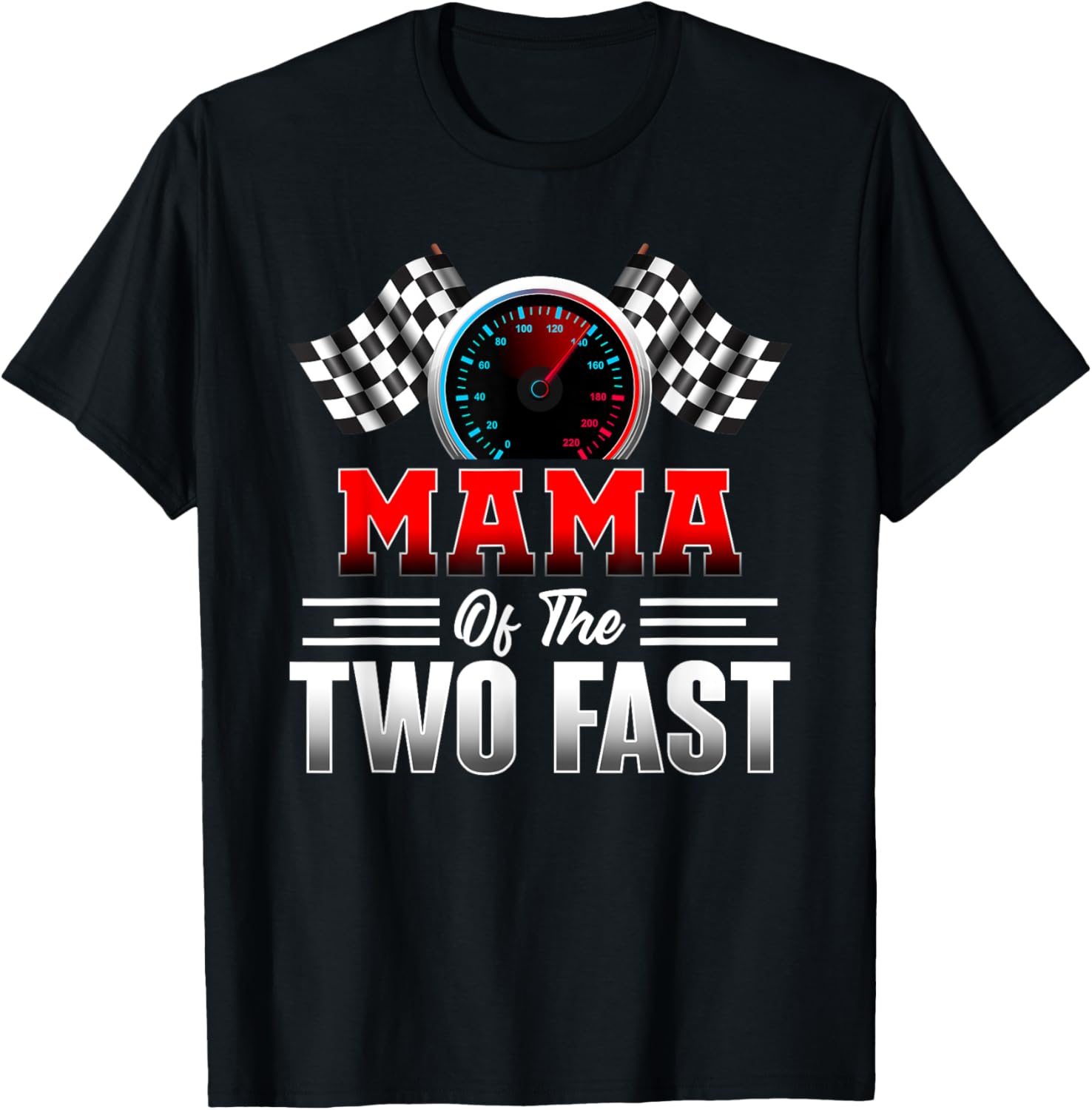 Mama of The Two Fast Second Birthday Racing Car Family T-Shirt - T-Shirt | Black