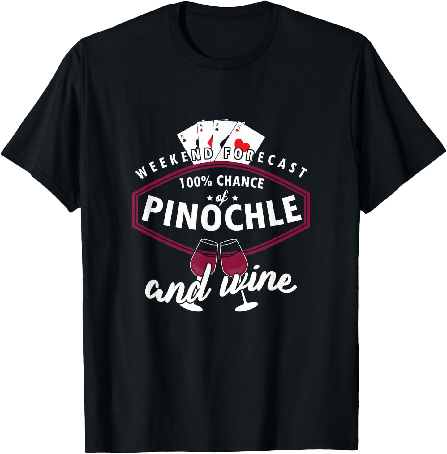 Weekend Forecast Pinochle And Wine Poker Card Games T-Shirt - T-Shirt | Black