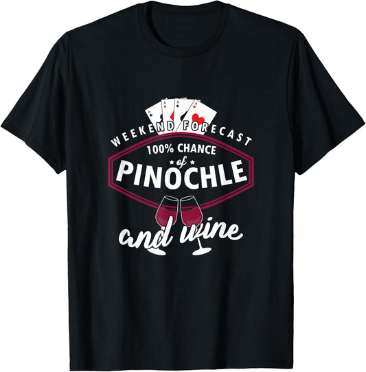 Weekend Forecast Pinochle And Wine Poker Card Games T-Shirt - T-Shirt | Black