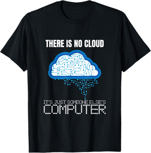 There is no Cloud Computer Clouding IT Fun T-Shirt - T-Shirt | Black