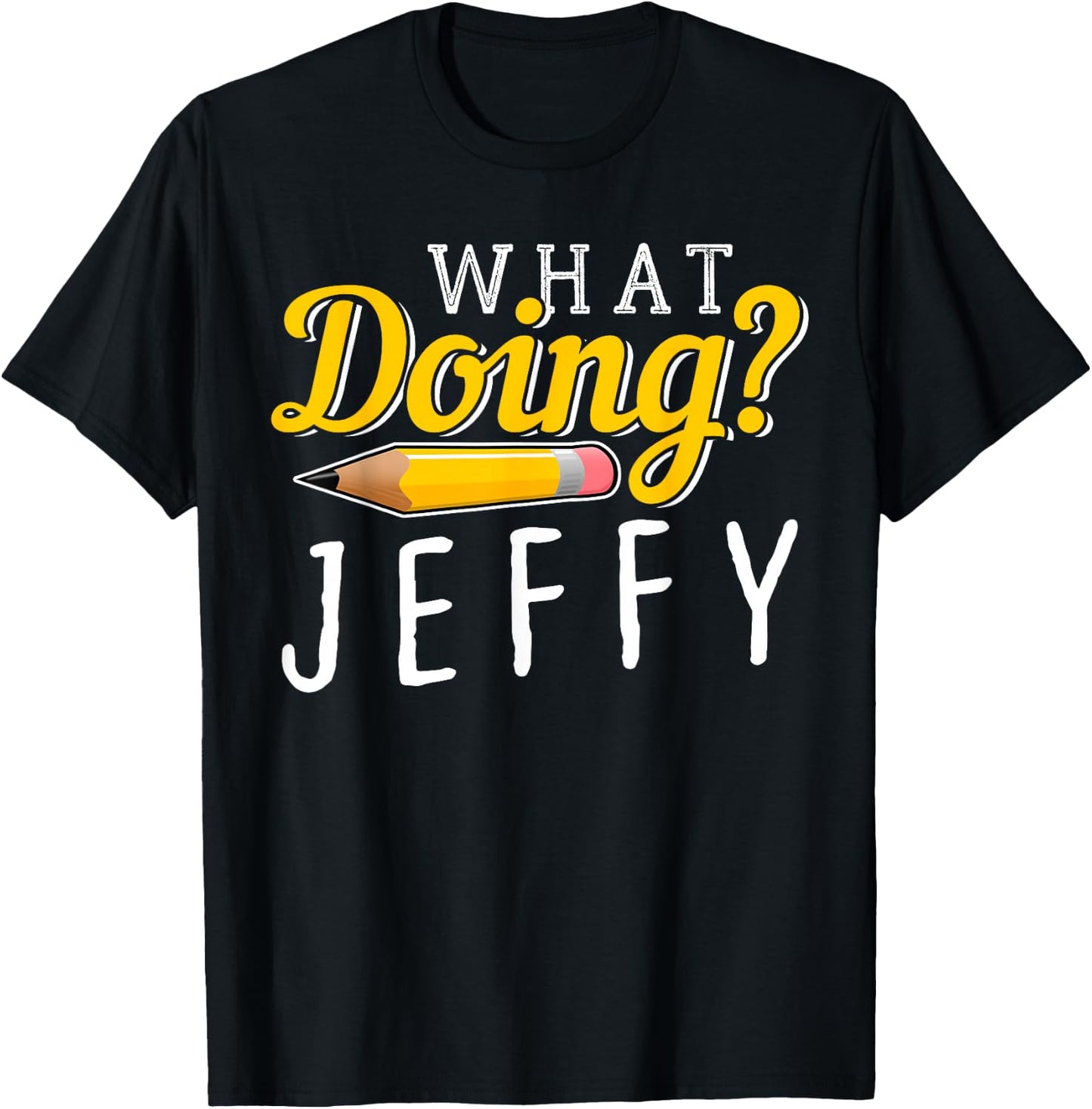Cool What Doing? Jeffy I Gift Men Women Kids Friends T-Shirt - T-Shirt | Black