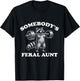Somebody's Feral Aunt T-Shirt - T-Shirt | Black