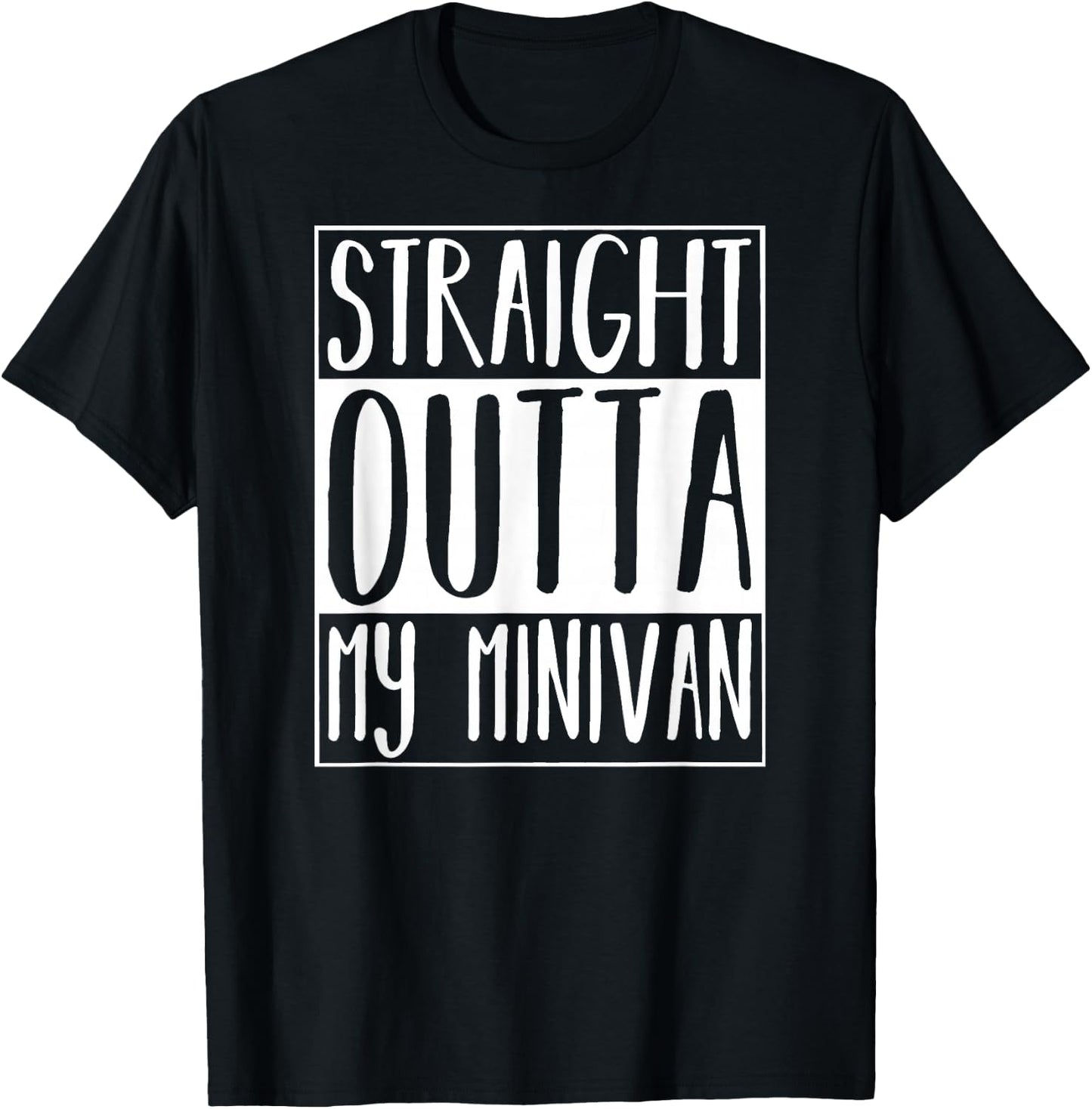 Straight Outta My Minivan Shirt T-Shirt - T-Shirt | Black