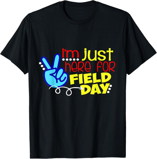 Funny Last Day of School Shirt Just Here for Field Day Kids T-Shirt - T-Shirt | Black