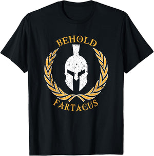 Behold Fartacus , Distressed Fart Greek Gods Gift T-Shirt - T-Shirt | Black