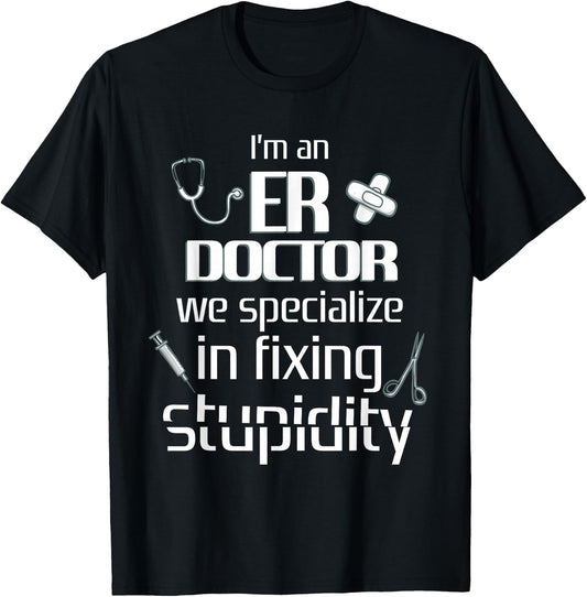ER Emergency Room Doctor Funny Resident Intern T-Shirt - T-Shirt | Black