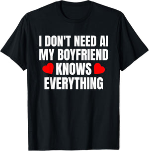 I Don't Need AI My Boyfriend Knows Everything Funny T-Shirt - T-Shirt | Black