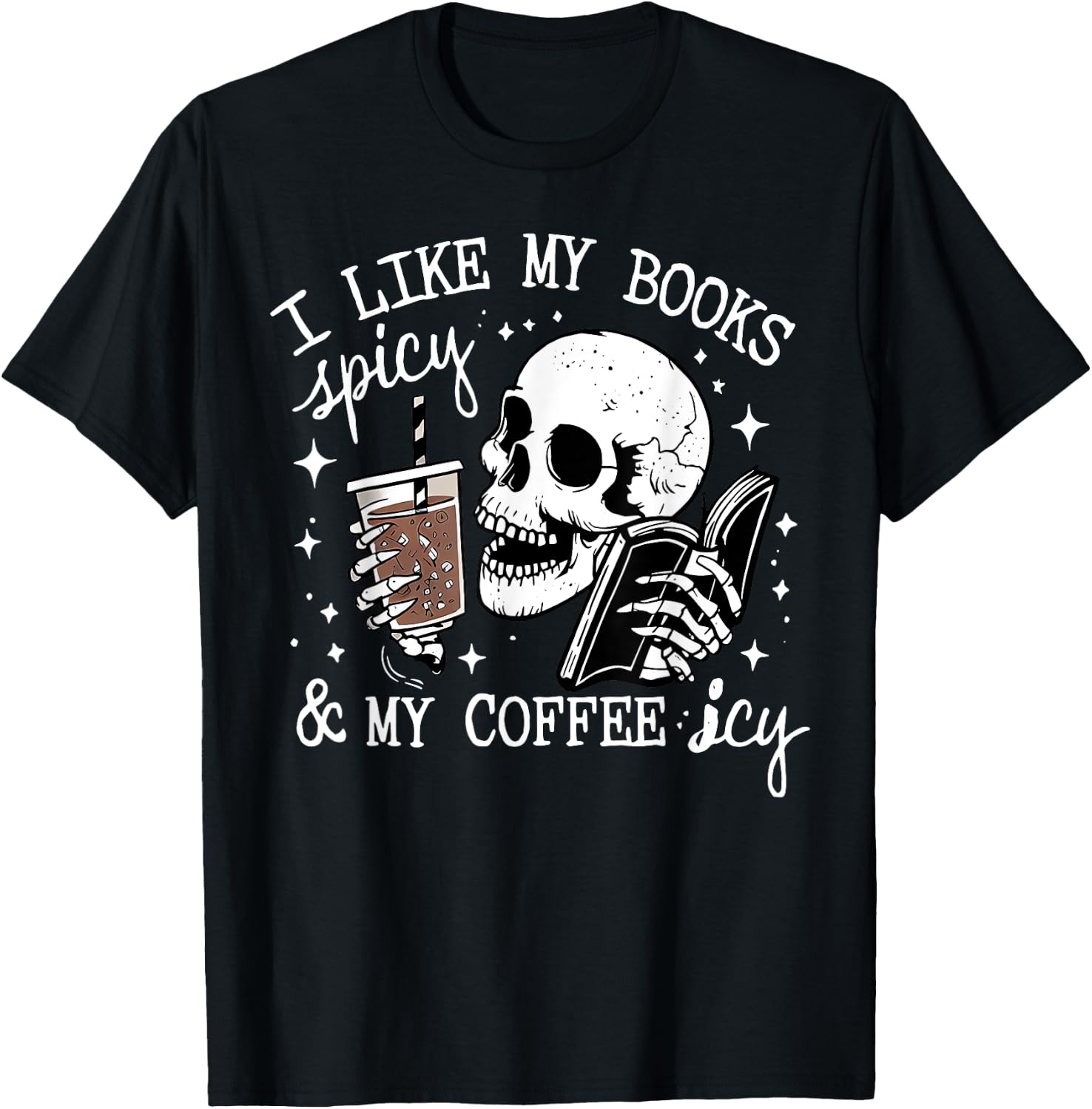 I Like My Books Spicy And My Coffee Icy Funny Skull Library T-Shirt - T-Shirt | Black