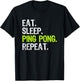 Eat Sleep Ping Pong Table Tennis Player PingPong Funny T-Shirt - T-Shirt | Black