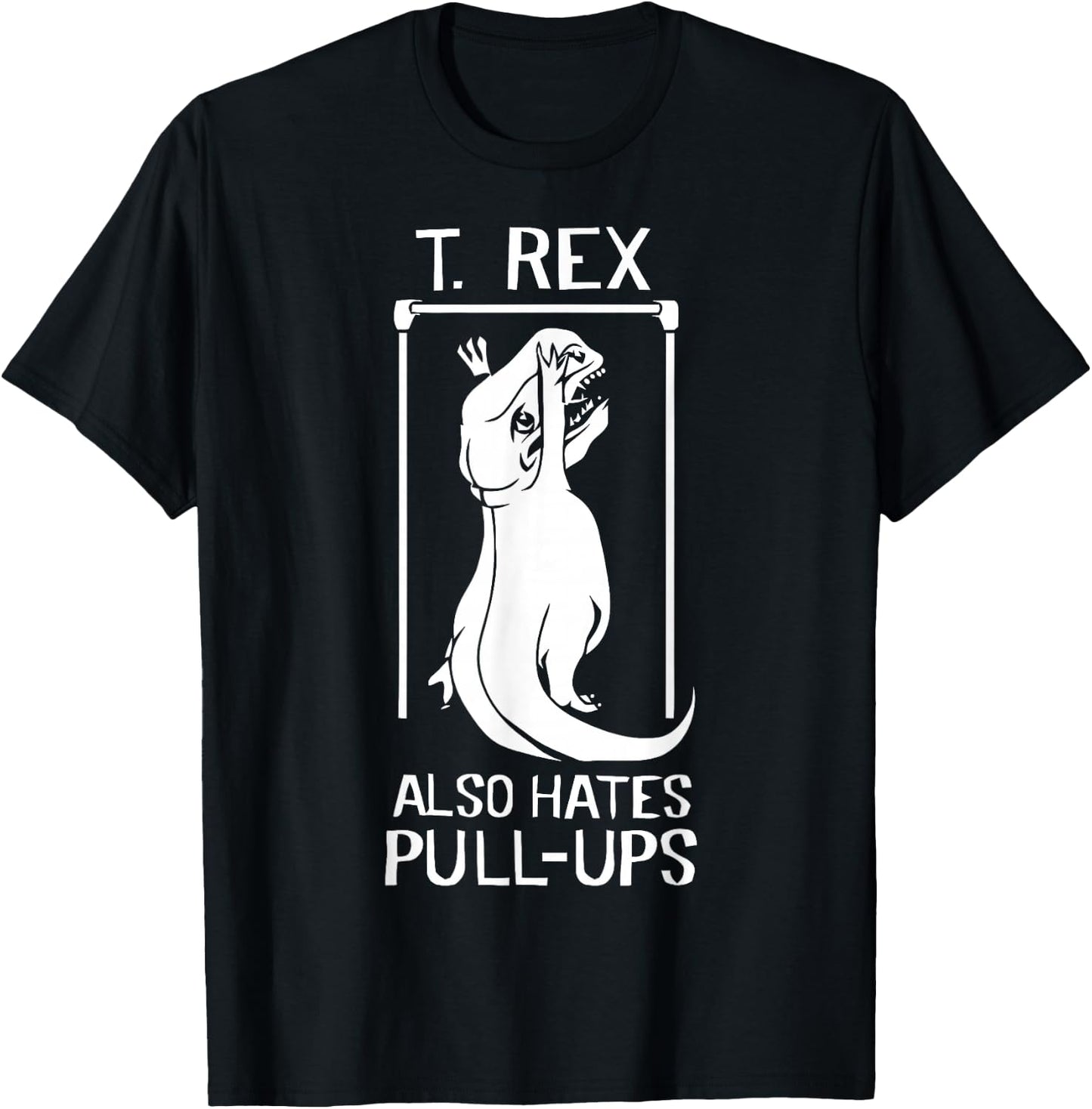 T-Rex Hates Pull Ups T-Shirt - T-Shirt | Black