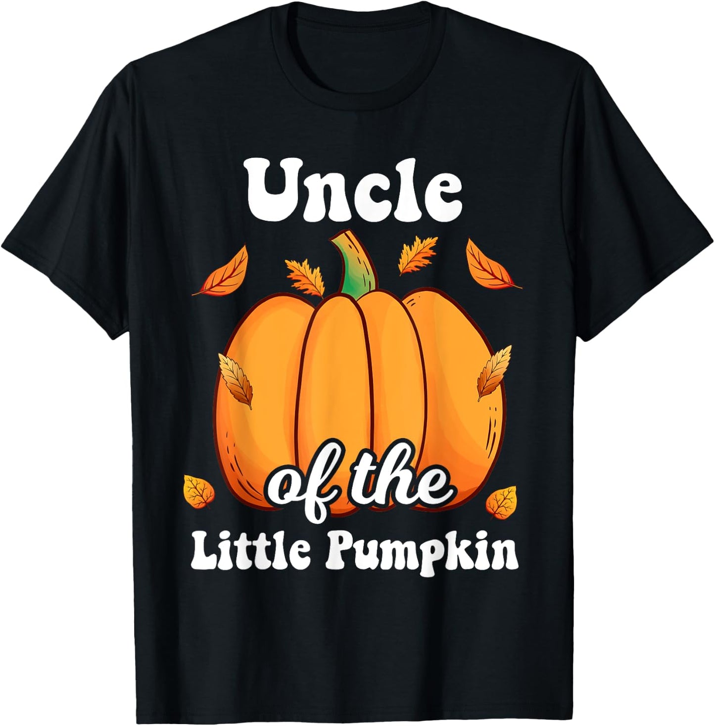 Uncle of the Little Pumpkin Thanksgiving Baby Shower T-Shirt - T-Shirt | Black