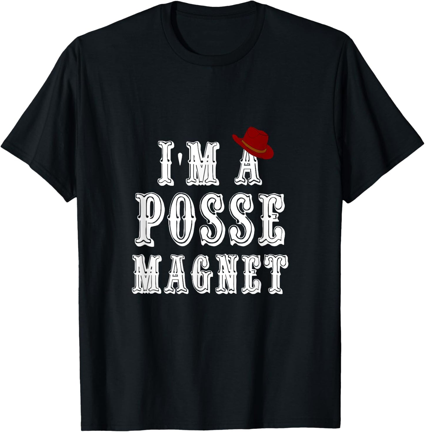 I'm A Posse Magnet - SPN Funny Adult 18+ T-Shirt - T-Shirt | Black