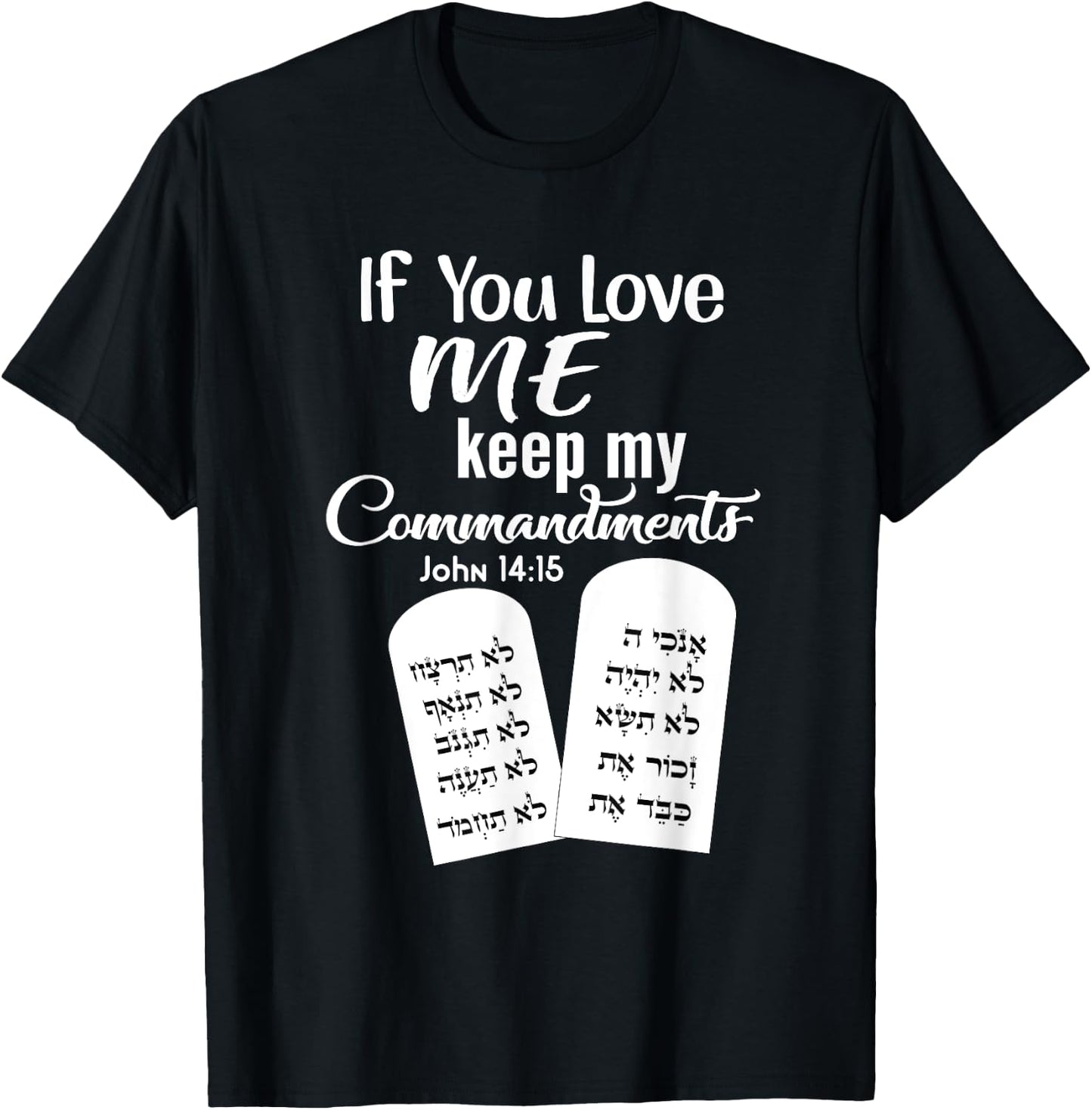 If You Love Me Keep My Commandments T-Shirt - T-Shirt | Black