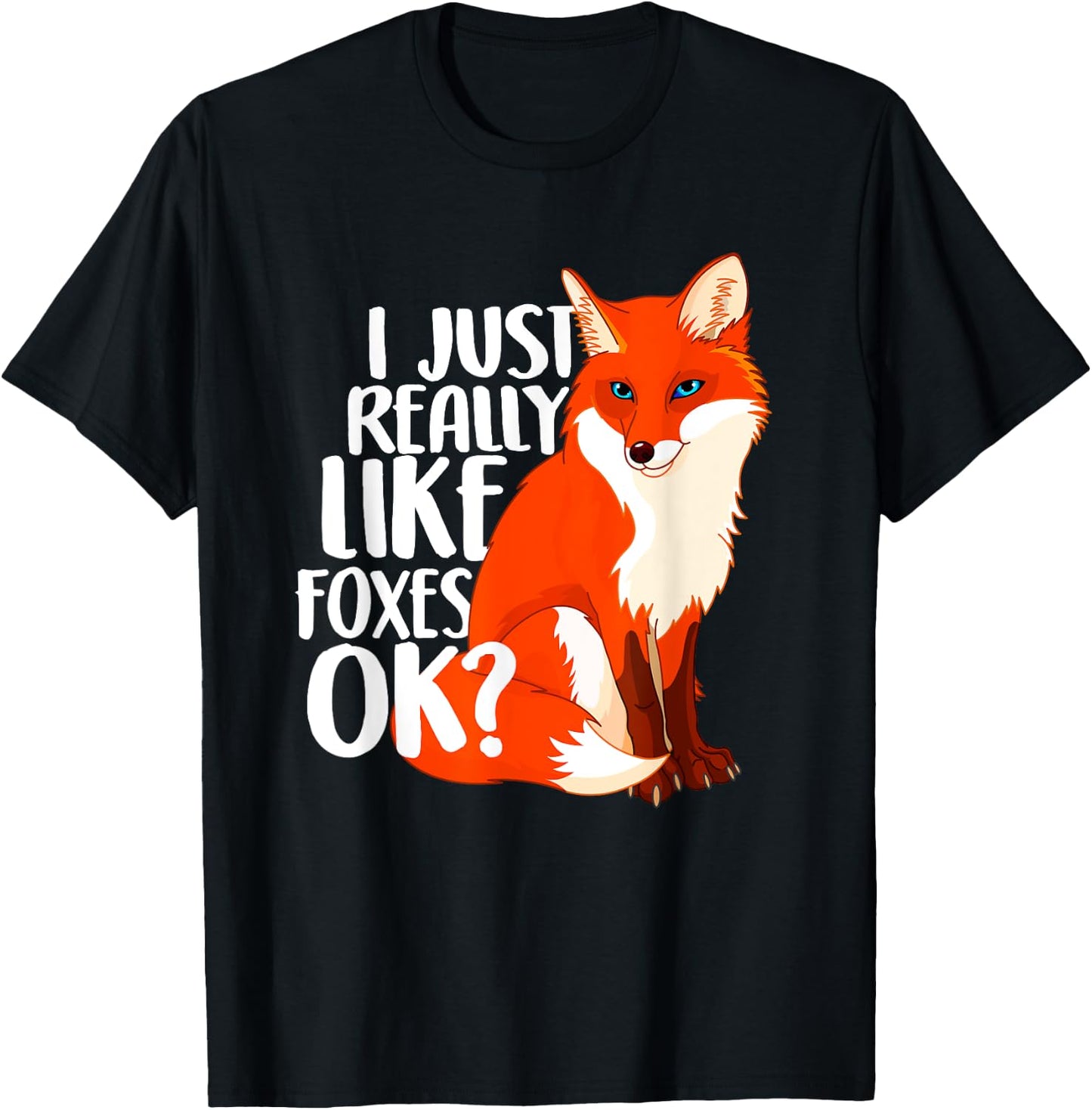I Just Really Like Foxes OK? - Funny Fox Women Kids T-Shirt - T-Shirt | Black