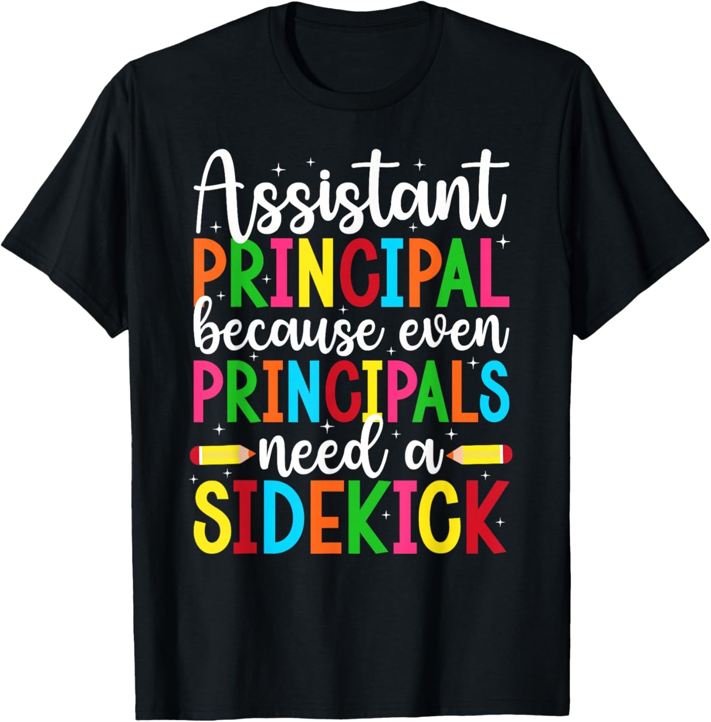 Assistant Principal Appreciation Assistant Principals Funny T-Shirt - T-Shirt | Black