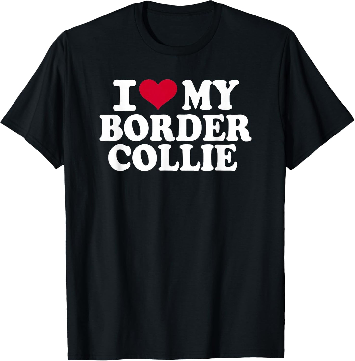 I love my border collie T-Shirt - T-Shirt | Black