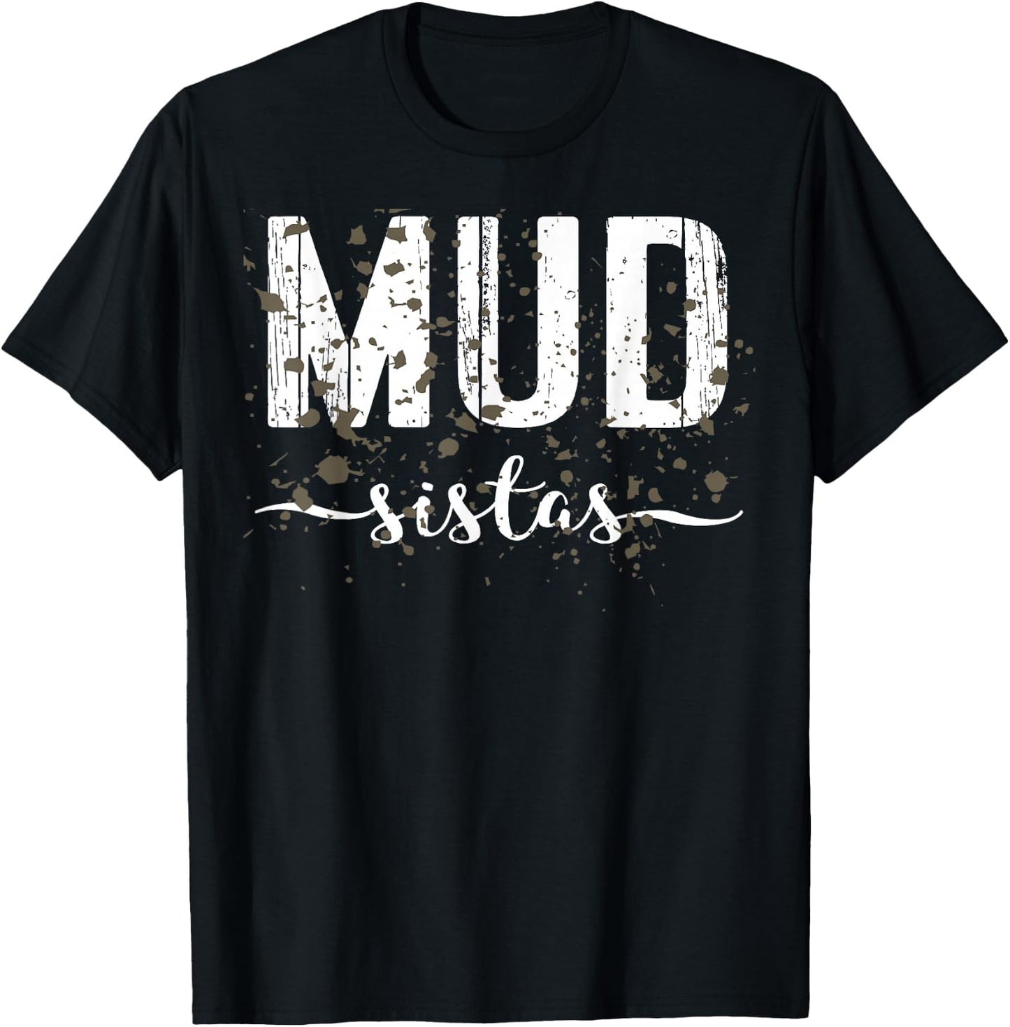 Mud Run Team Shirt Women Marathon Runner ATV 4x4 Mud Sistas T-Shirt - T-Shirt | Black