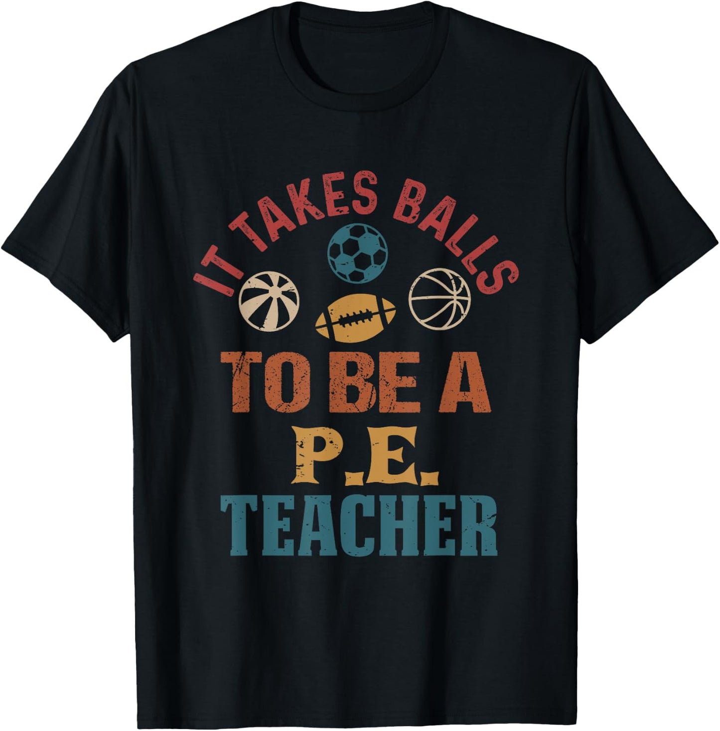 Funny It Takes Balls to Be a PE Teacher Retro Vintage T-Shirt - T-Shirt | Black