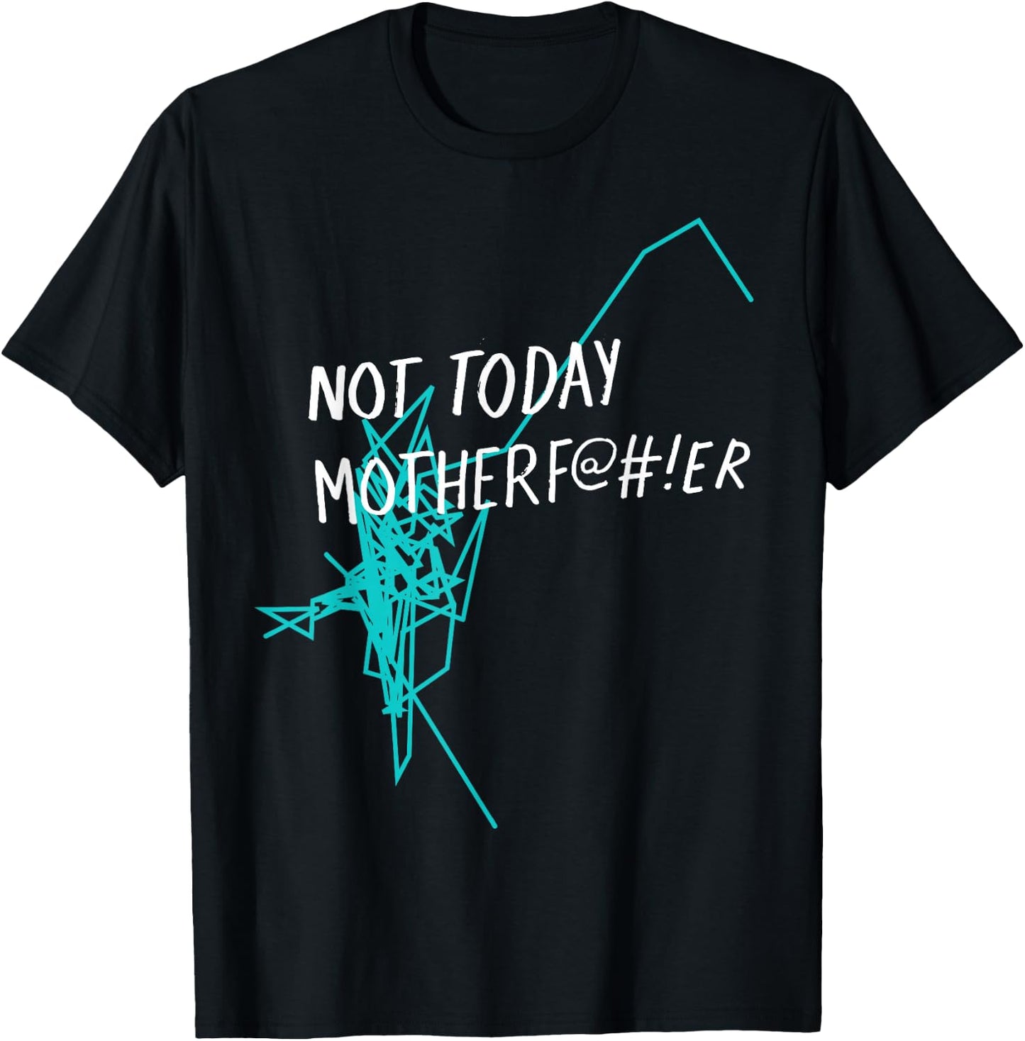 Not Today Motherf@#!er - NTMF Official T-Shirt - T-Shirt | Black