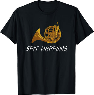 Funny French Horn | Spit Happens | Band Sayings Gift T-Shirt - T-Shirt | Black