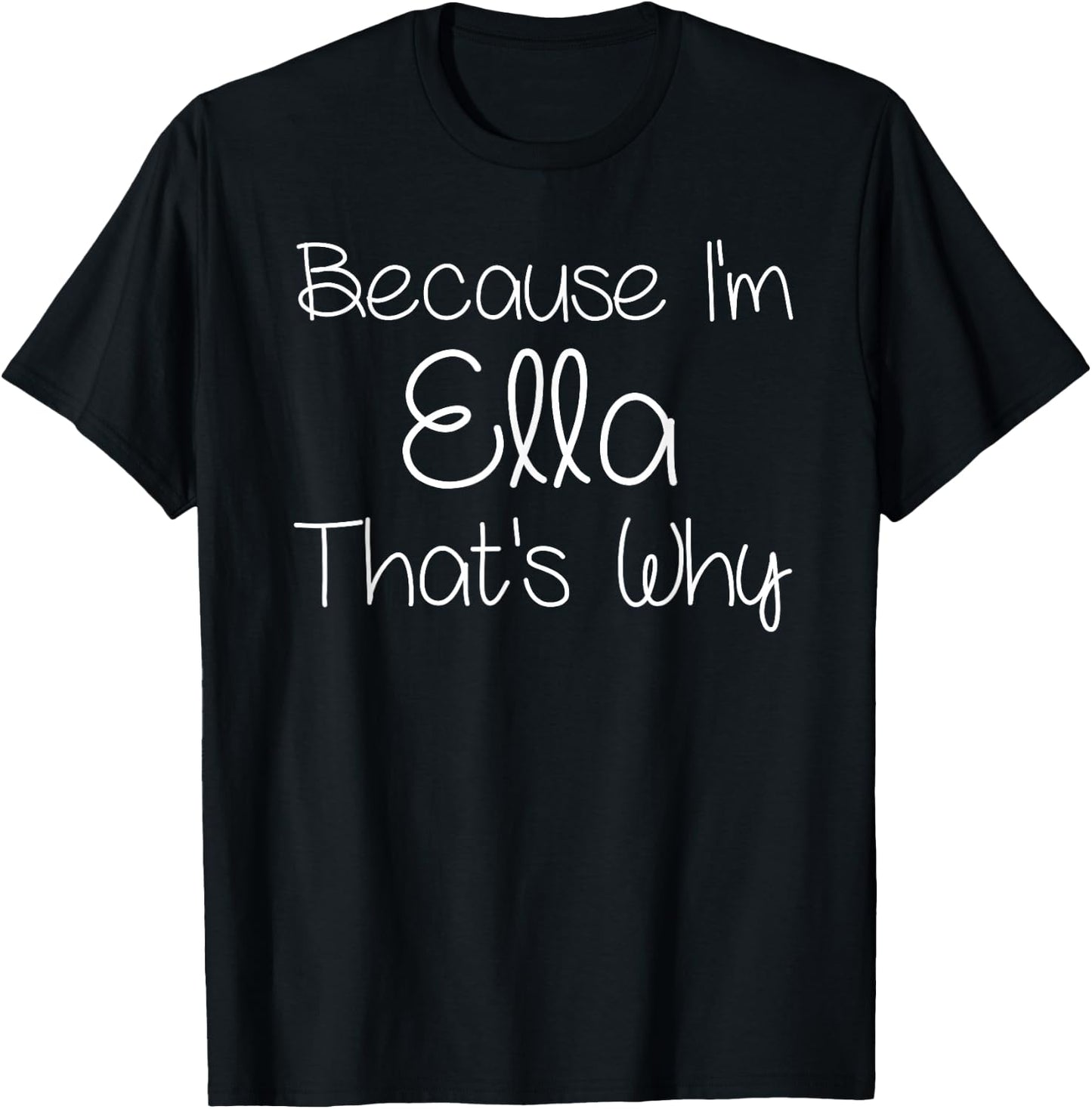 ELLA Funny Personalized Birthday Women Name Gift T-Shirt - T-Shirt | Black