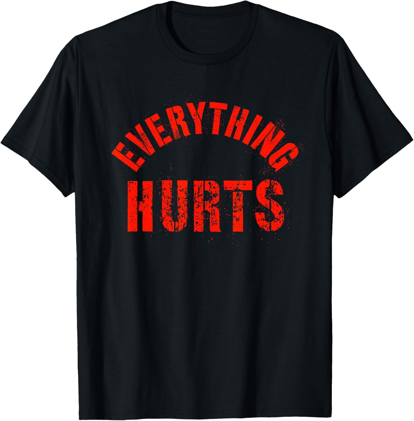 Everything Hurts Gym Wear Fitness Running T-Shirt - T-Shirt | Black
