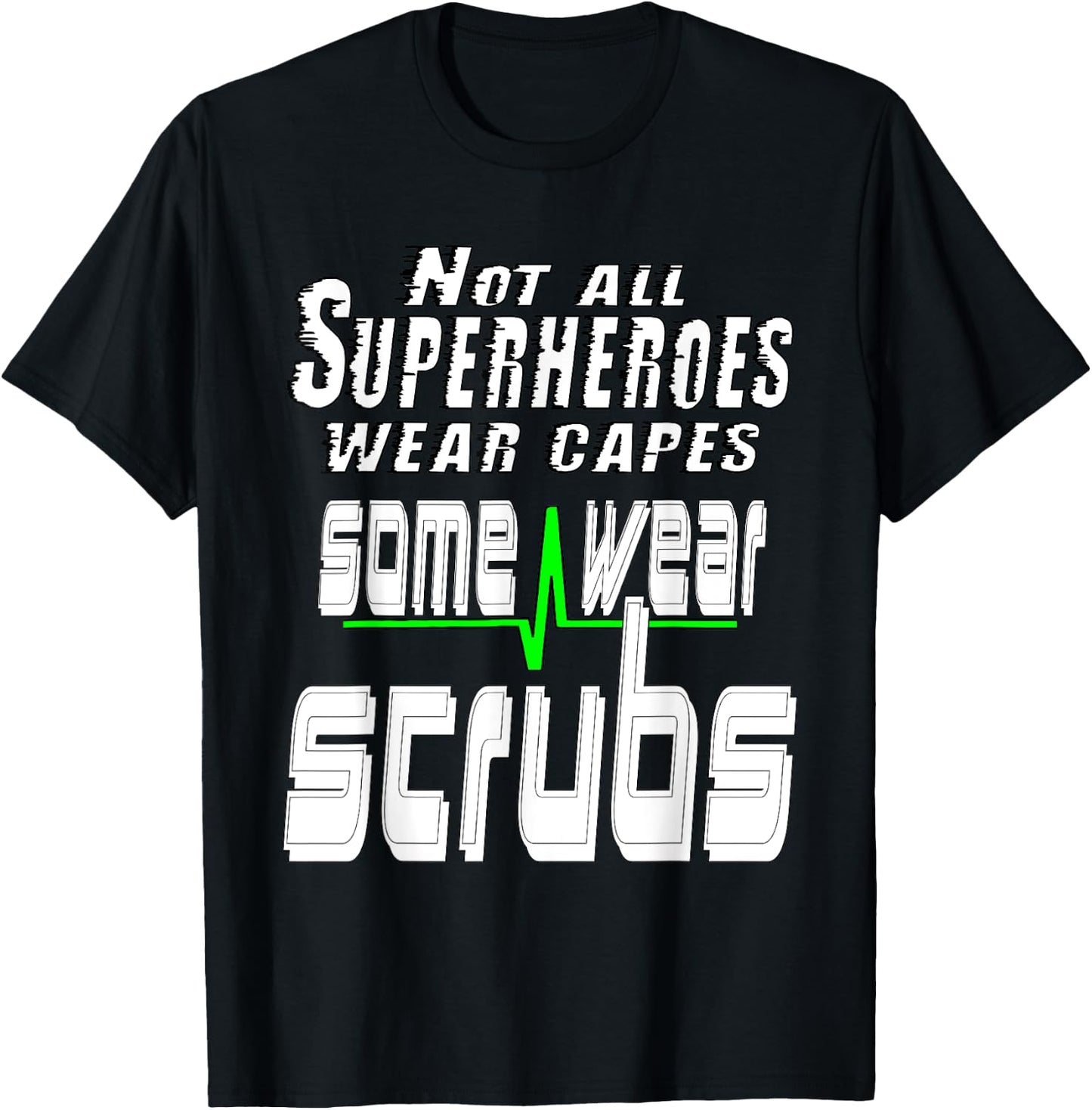 Not all superheros wear capes some wear scrubs. Nursing T-Shirt - T-Shirt | Black