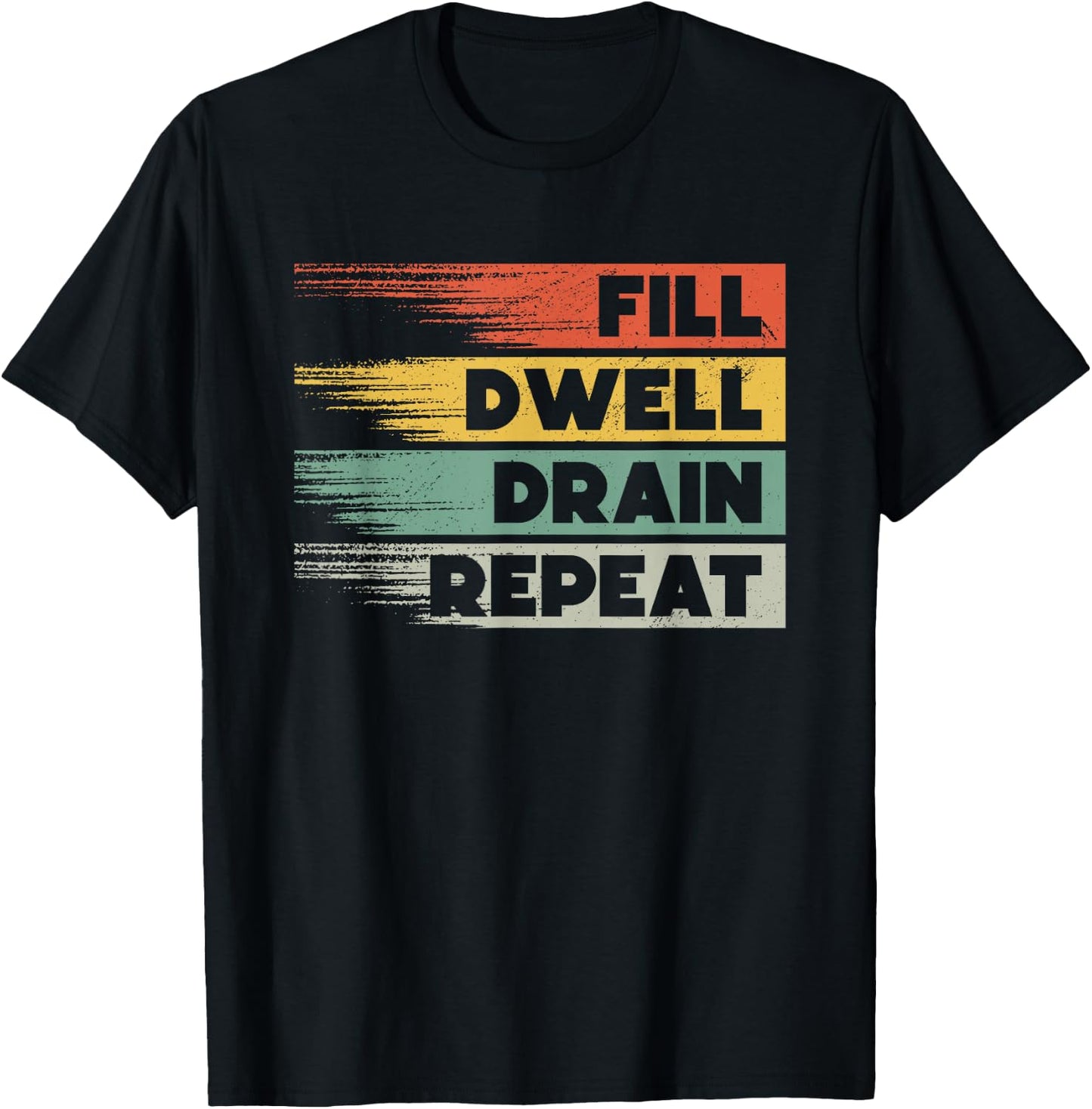 Fill Dwell Drain Repeat Dialysis Technician Nurse T-Shirt - T-Shirt | Black