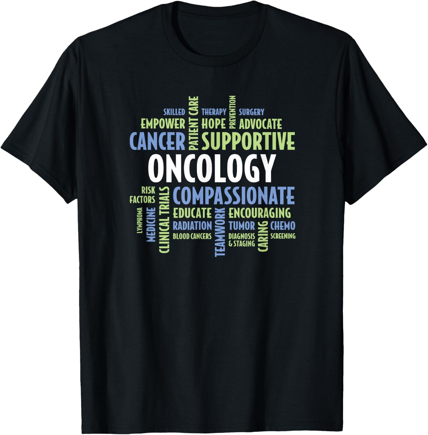 Oncology Quotes for Nurses, Doctors, Staff and Department T-Shirt - T-Shirt | Black