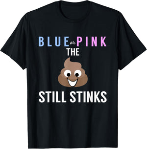 Blue or Pink The Poo Still Stinks - Funny Gender Reveal T-Shirt - T-Shirt | Black