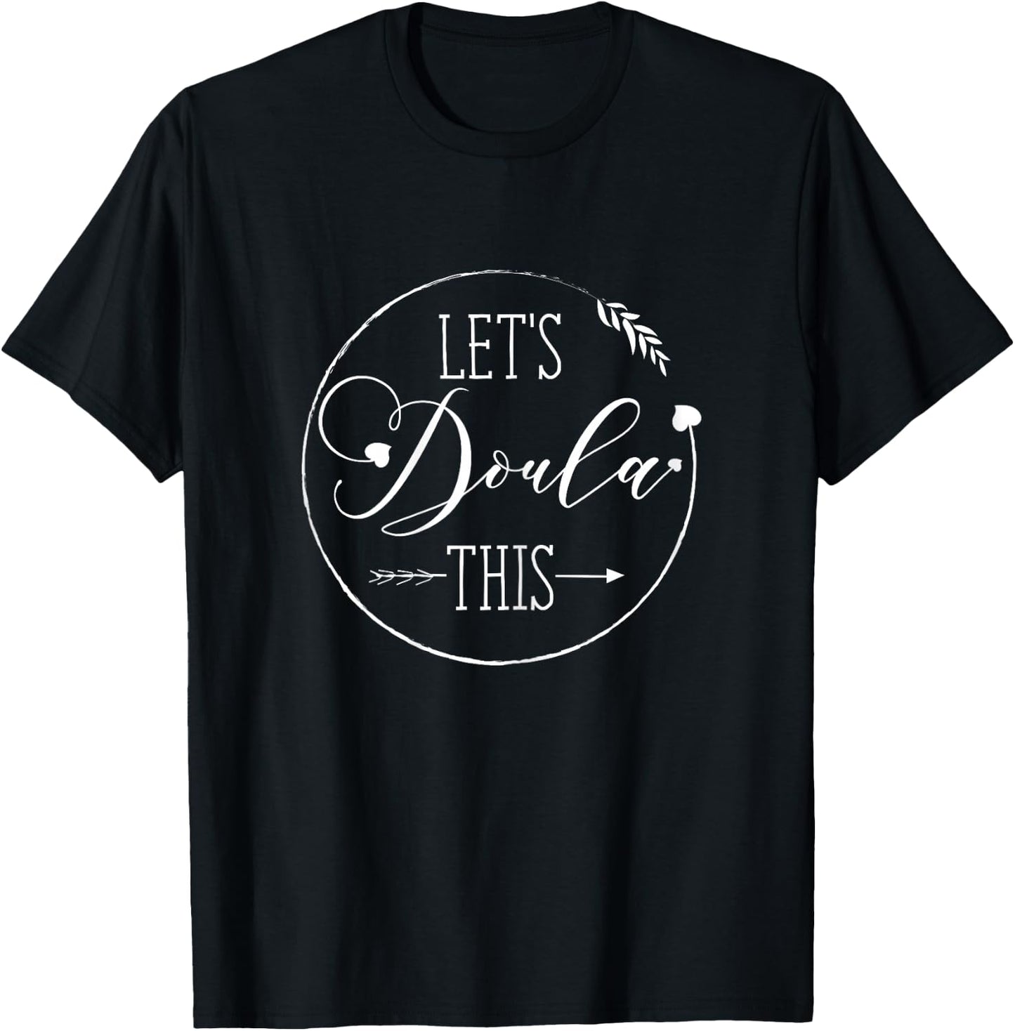 Lets Doula This T shirt Gift Doula Women T-Shirt - T-Shirt | Black