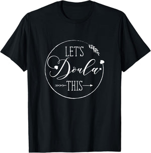 Lets Doula This T shirt Gift Doula Women T-Shirt - T-Shirt | Black