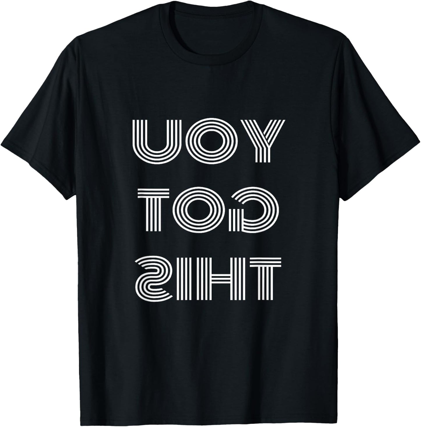 Workout T Shirts You Got This Mirror Image T Shirt T-Shirt - T-Shirt | Black