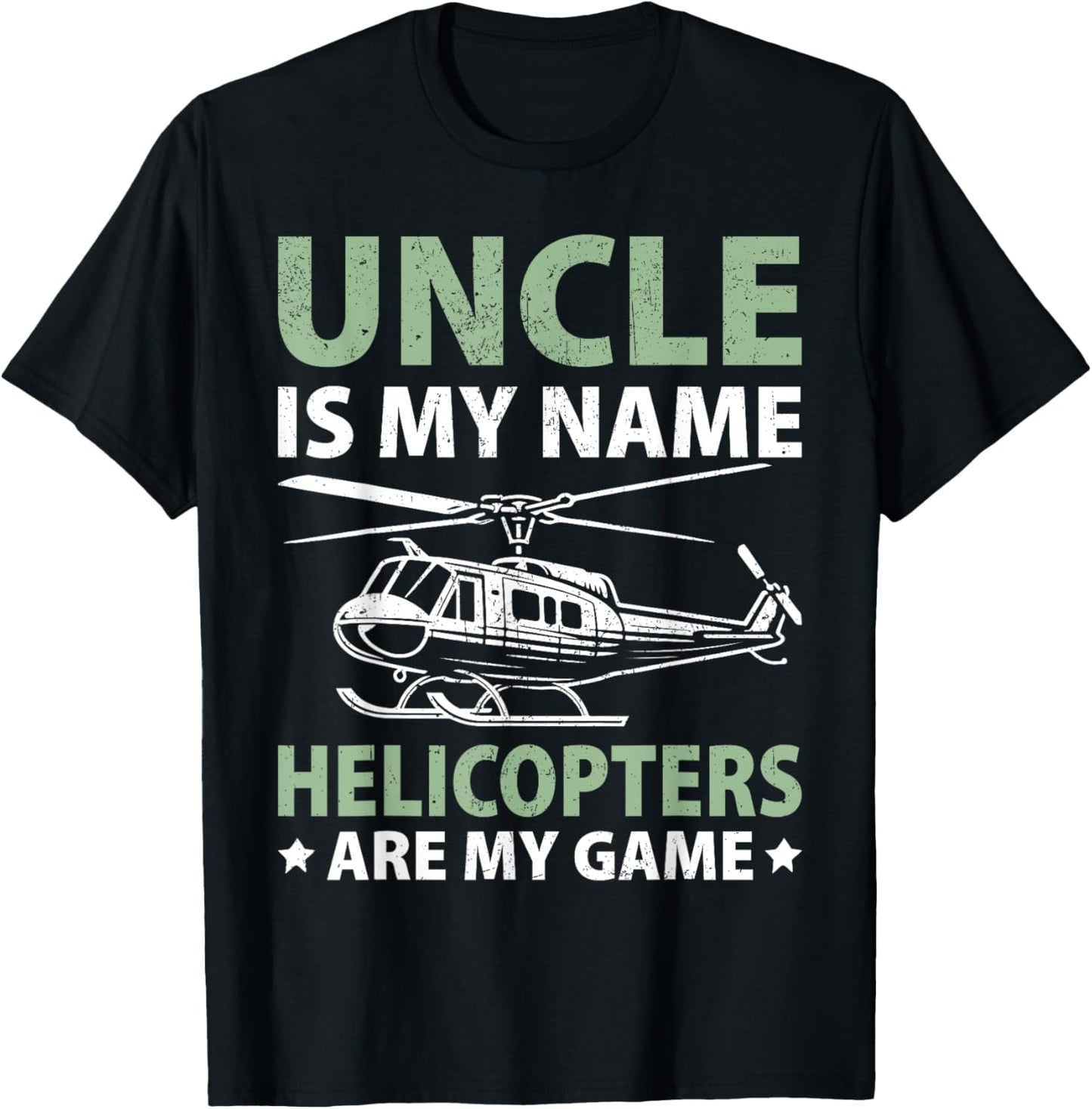 Uncle is my Name Helicopters are my Game Helicopter T-Shirt - T-Shirt | Black