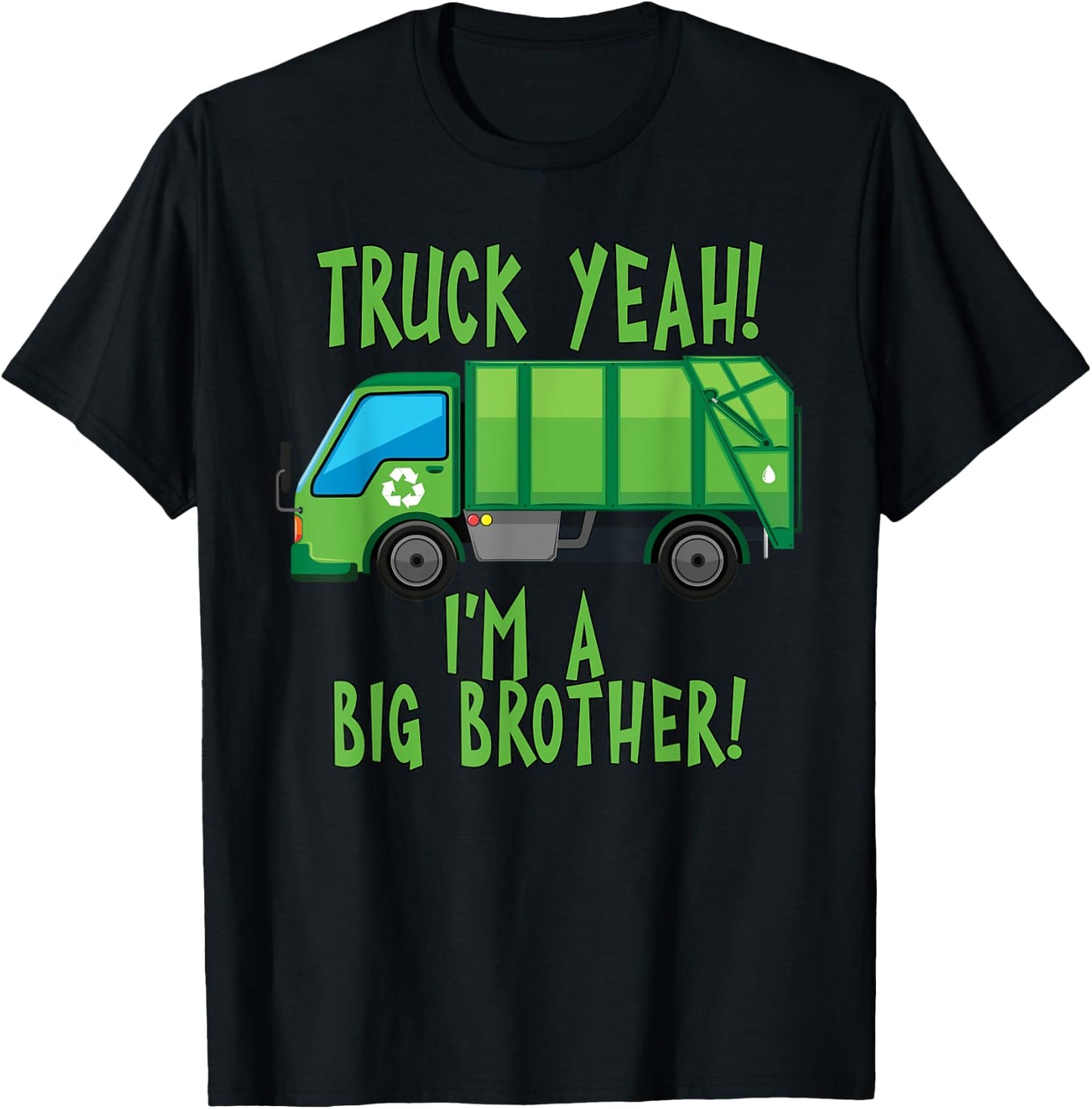 Truck Yeah I'm A Big Brother with Garbage Truck T-Shirt - T-Shirt | Black
