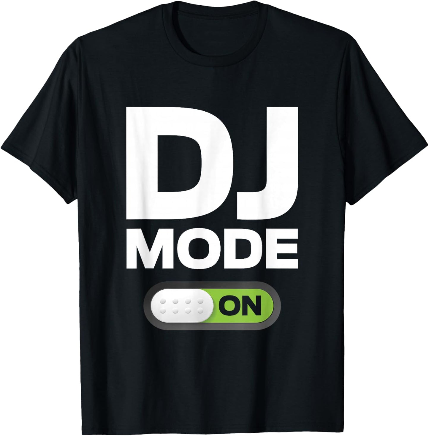 DJ Mode ON T Shirt Clothing Gift Disc Jockey Men & Women T-Shirt - T-Shirt | Black