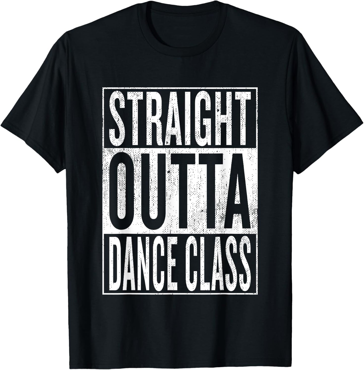 Straight Outta Dance Class | Great Dancer & Dancing Shirt T-Shirt - T-Shirt | Black