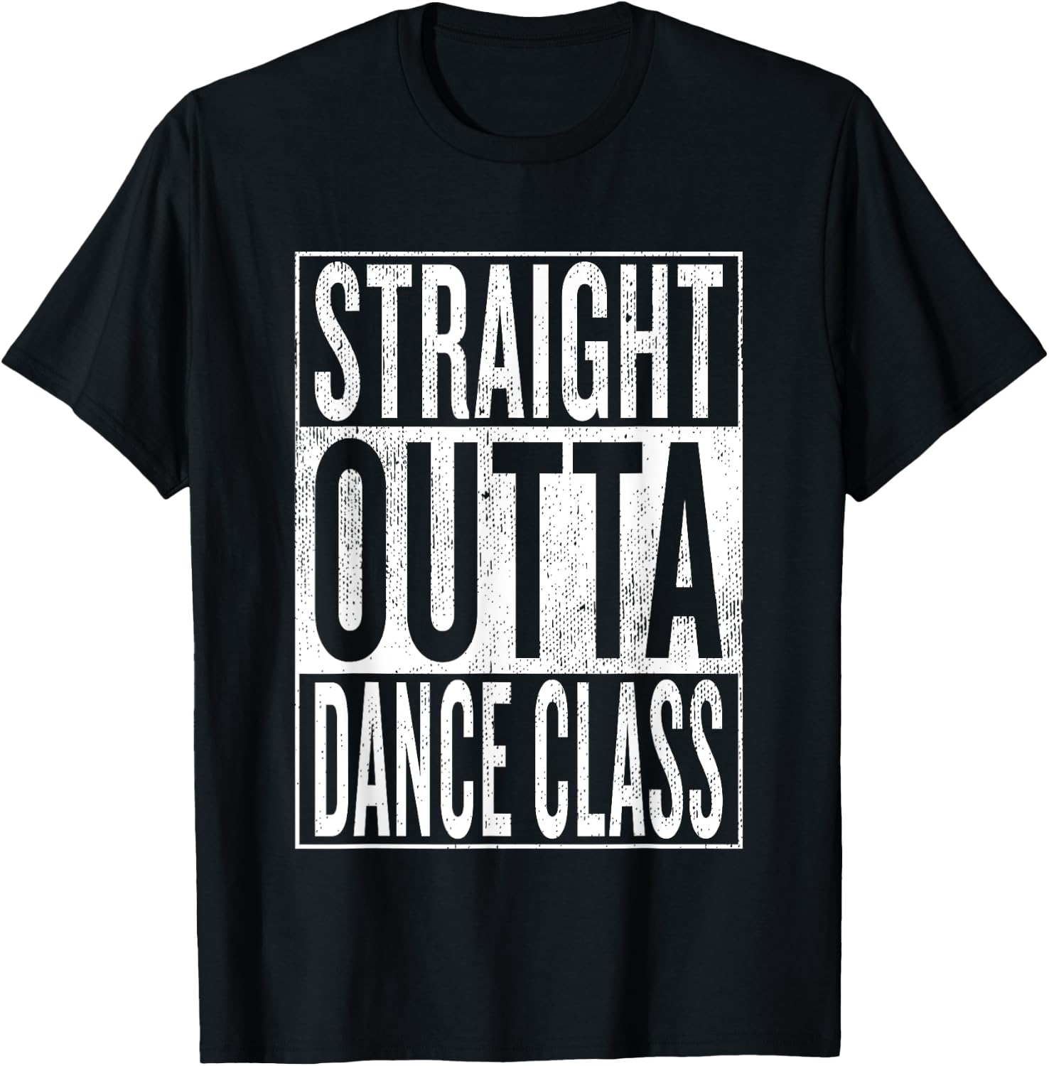 Straight Outta Dance Class | Great Dancer & Dancing Shirt T-Shirt - T-Shirt | Black