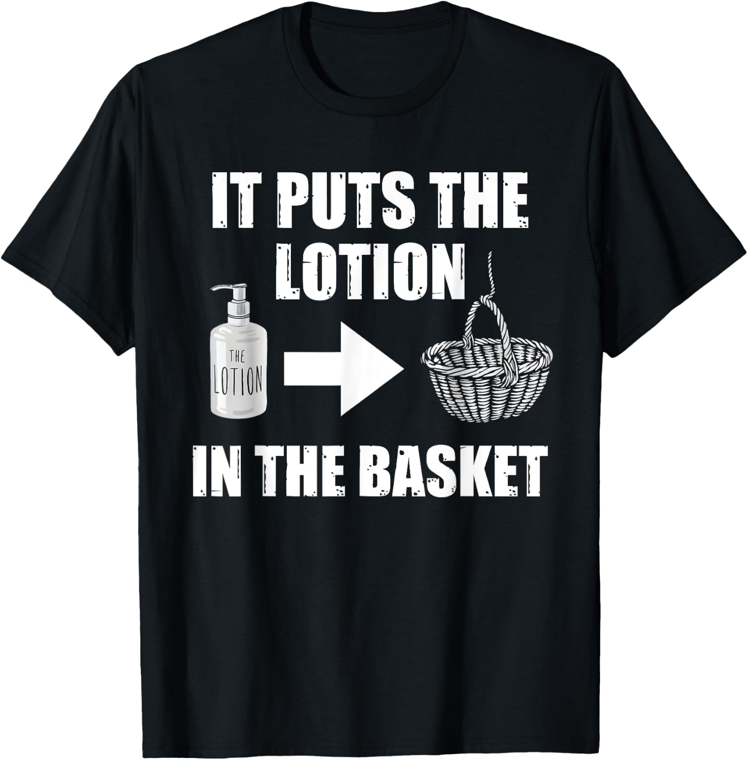 It Puts The Lotion In The Basket Funny Horror Movie Lover T-Shirt - T-Shirt | Black