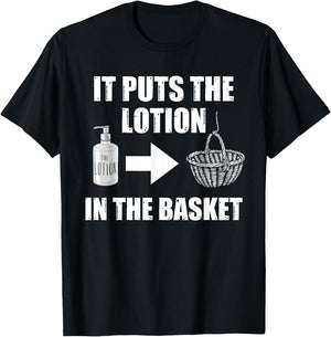 It Puts The Lotion In The Basket Funny Horror Movie Lover T-Shirt - T-Shirt | Black