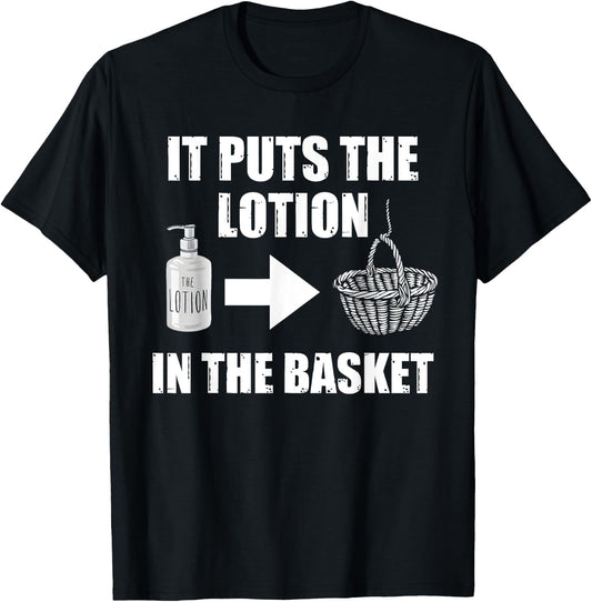 It Puts The Lotion In The Basket Funny Horror Movie Lover T-Shirt - T-Shirt | Black