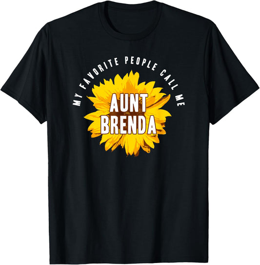 Favorite People Call Me Aunt Brenda Shirt Sunflower Gift T-Shirt - T-Shirt | Black