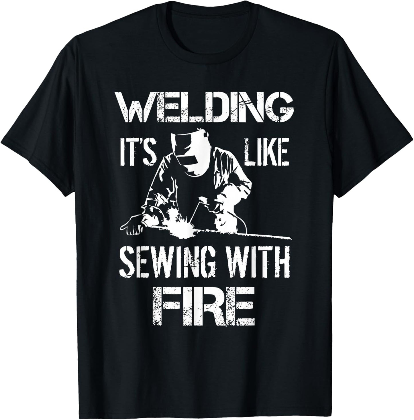 Welding It's Like Sewing With Fire Funny Welder Husband Gift T-Shirt - T-Shirt | Black