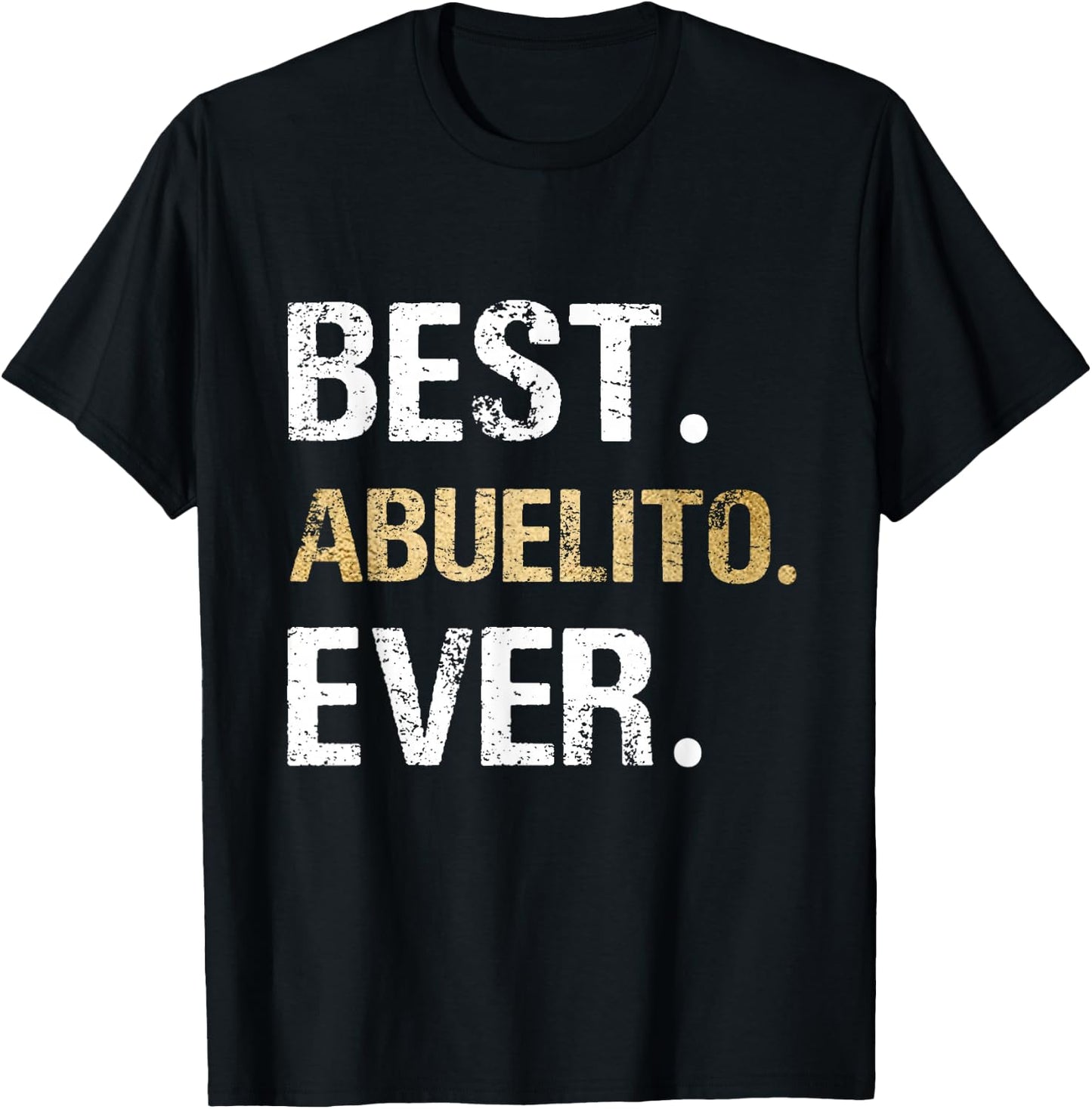 Best Abuelito Ever Graphic Gift from Granddaughter Grandson T-Shirt - T-Shirt | Black
