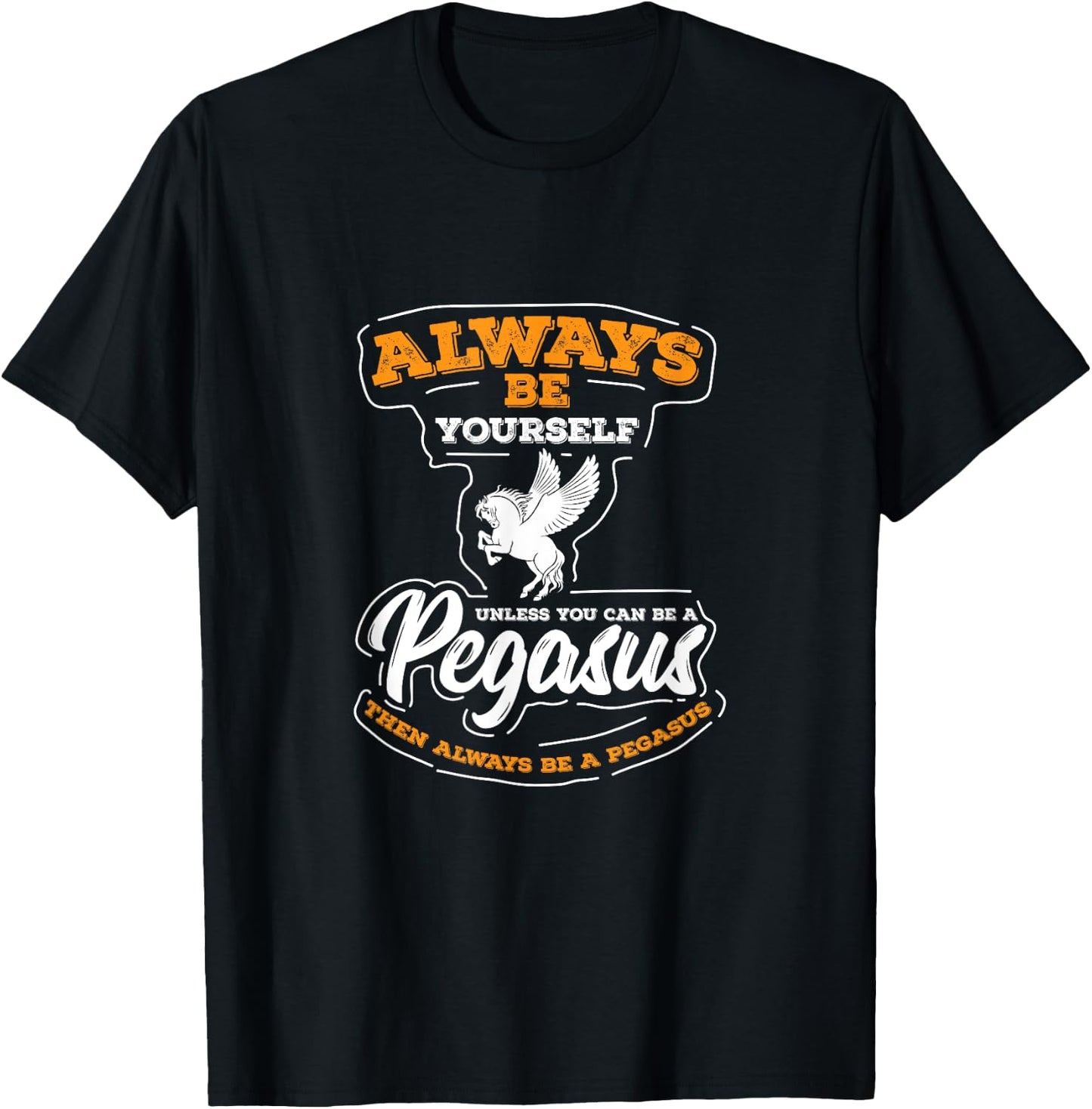 UAB KIDKIS Always Be Yourself Unless You Can Be A Pegasus -Adults T-Shirt - T-Shirt | Black