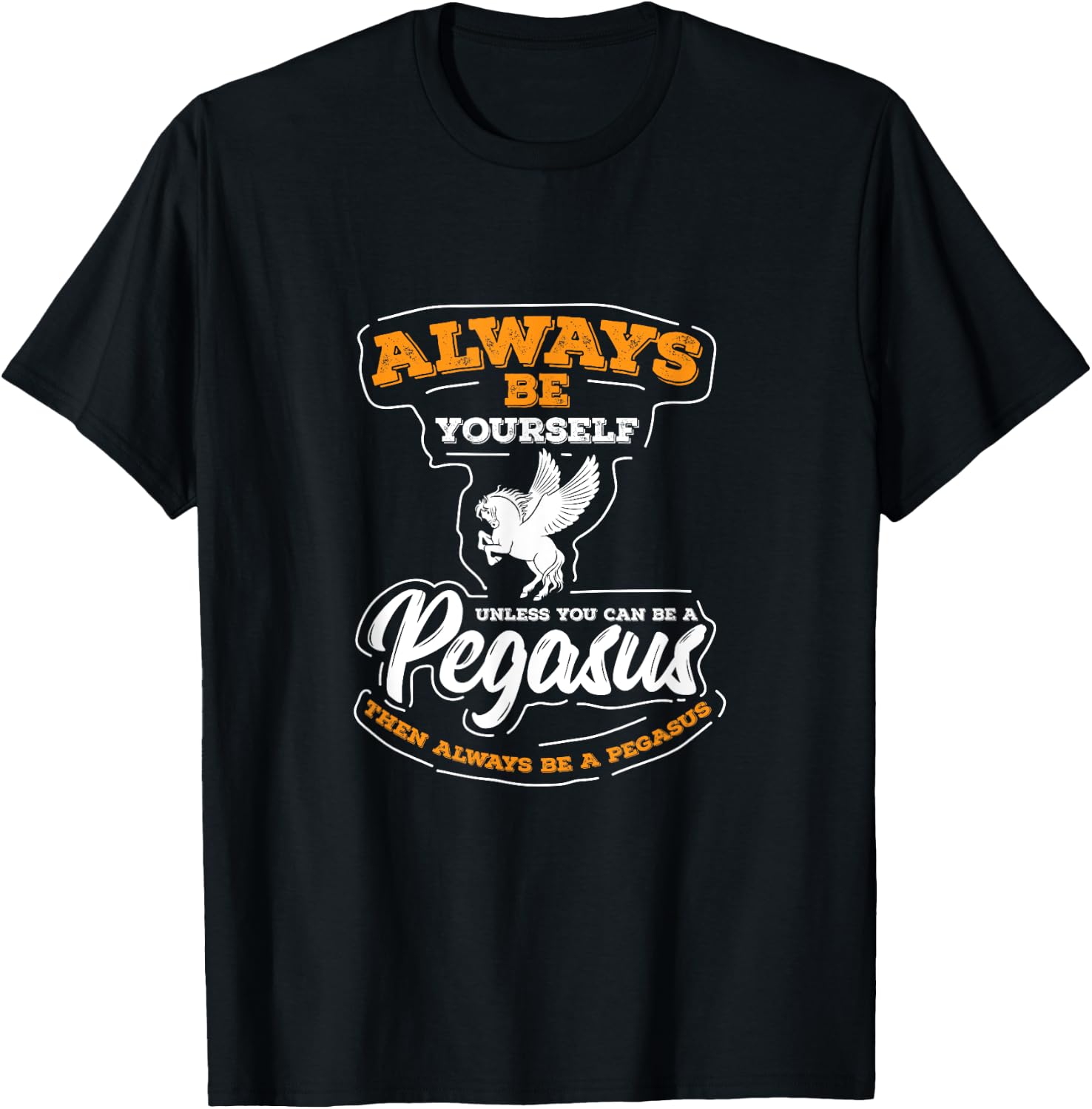 UAB KIDKIS Always Be Yourself Unless You Can Be A Pegasus -Adults T-Shirt - T-Shirt | Black