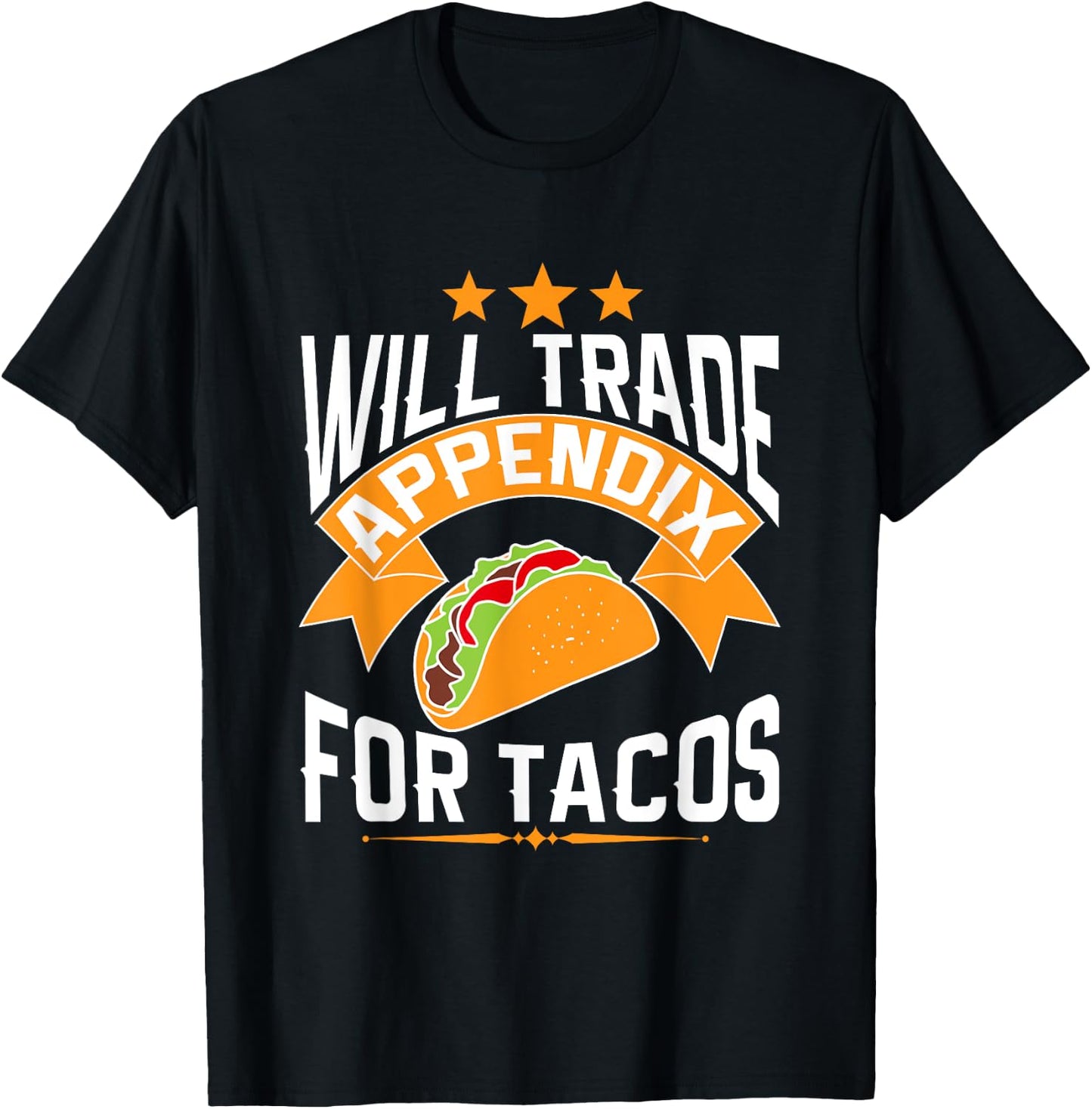 Will Trade Appendix For Tacos Appendicitis Surgery Post Op T-Shirt - T-Shirt | Black